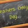 TEACHERS ONLY DAY – SCHOOL CLOSED – Fri June 4th